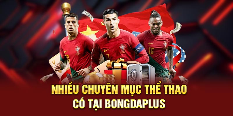 Nhiều chuyên mục thể thao có tại Bongdaplus