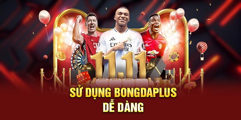 Sử dụng Bongdaplus dễ dàng